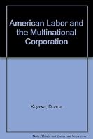 American Labor and the Multinational Corporation B002KPFG7A Book Cover
