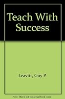 Teach With Success 0872392317 Book Cover