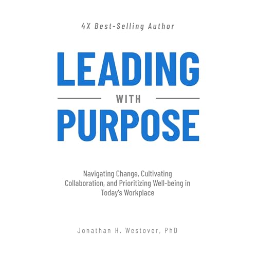 Leading with Purpose by Jonathan H Westover episode artwork