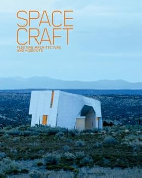 Hardcover Spacecraft: Fleeting Architecture and Hideouts Book