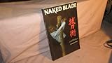 Naked Blade: A Manual of Samurai Swordsmanship