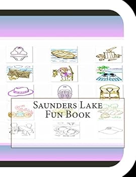 Paperback Saunders Lake Fun Book: A Fun and Educational Book About Saunders Lake Book