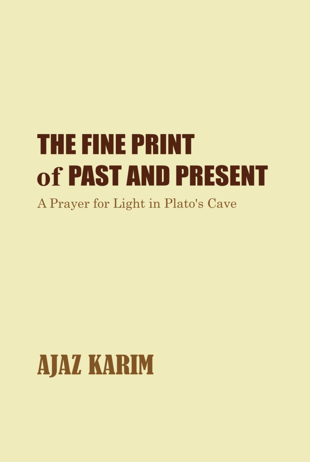 The Fine Print of Past and Present: A Prayer for Light in Plato's Cave