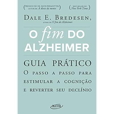 O fim do Alzheimer - guia pr&aacute;tico