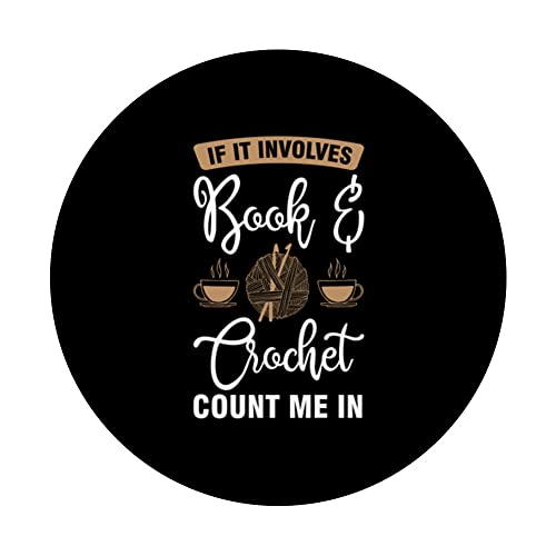 if it involves book & crochet count me in coffee crochet PopSockets Swappable PopGrip, Black - Image 3