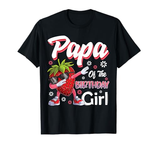Fruit Lovers Papa of the Birthday Girl Strawberry T-Shirt
