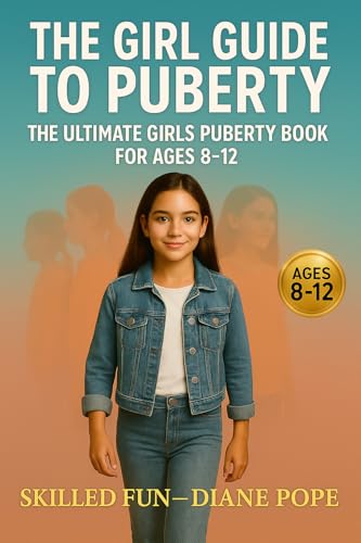 Girl Guide To Puberty: Girls Puberty Book for 8-12 Year Olds