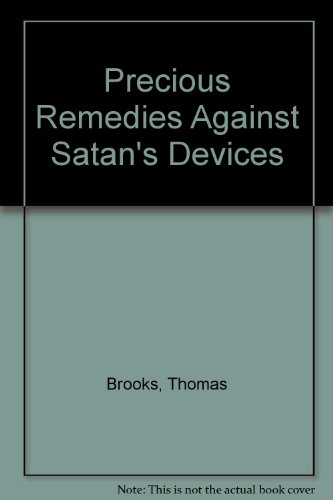 Precious Remedies Against Satan's Devices B002CGGIJW Book Cover