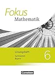  Fokus Mathematik - Bayern - Ausgabe 2017 - 6. Jahrgangsstufe: Lösungen zum Schülerbuch