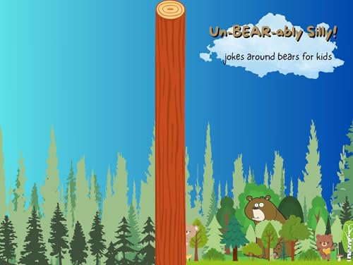 Un-BEAR-ably Silly!: jokes around bears for kids (English Edition)