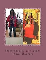 I am an overcomer: from obesity to victory 1508820953 Book Cover