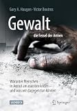 Gewalt – die Fessel der Armen: Worunter die Ärmsten dieser Erde am meisten leiden – und was wir dagegen tun können
