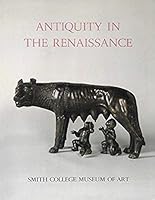 Antiquity in the Renaissance 0873910168 Book Cover