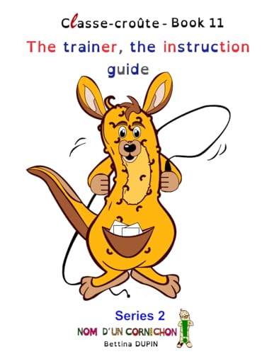 The trainer, the instruction guide (Classe-croûte)