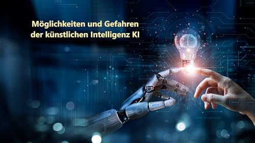 Möglichkeiten und Gefahren der künstlichen Intelligenz KI