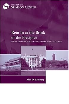 Rein in at the Brink of the Precipice: American Policy Toward Taiwan and US-PRC Relations