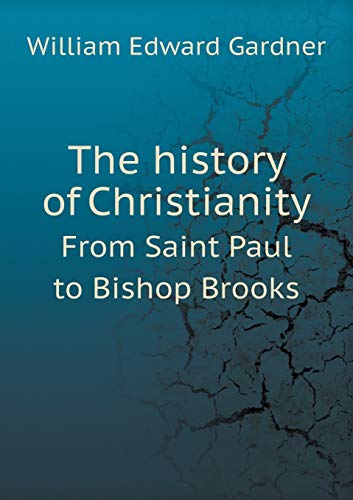 The history of Christianity From Saint Paul to ... 551929268X Book Cover