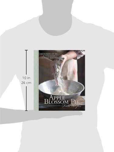 Apple Blossom Pie: Memories of an Australian Country Kitchen