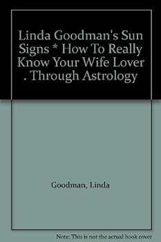 Linda Goodman's Sun Signs * How To Really Know Your Wife Lover . Through Astrology