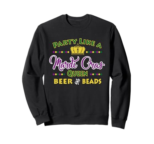 Mardi Gras Party Like a Mardi Gras Queen Bière et perles Sweatshirt