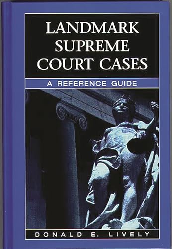Landmark Supreme Court Cases: A Reference Guide