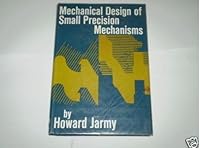 Mechanical Design of Small Precision Mechanisms B0000EG4I4 Book Cover