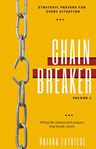 Chain Breaker Volume 1: Strategic prayers for e... 1072194988 Book Cover