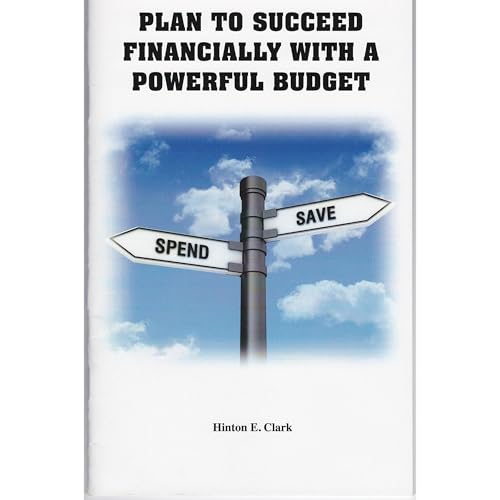 PLAN TO SUCCEED FINANCIALLY WITH A POWERFUL BUDGET by Hinton E. Clark episode artwork