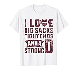 I Love Big Sacks Tight Ends And Strong D Funny Tee