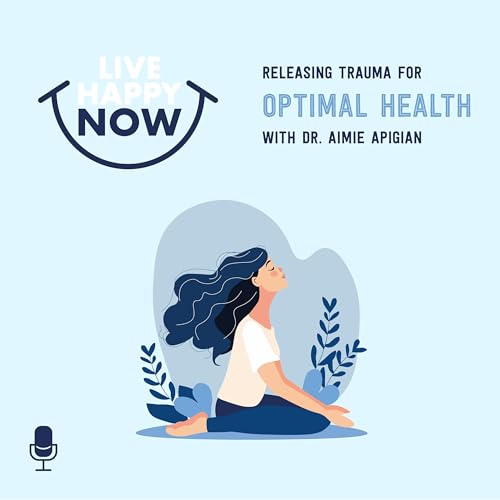 Page de couverture de Releasing Trauma for Optimal Health With Dr. Aimie Apigian