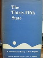 The Thirty-Fifth State: A Documentary History of West Virginia B000NW3MS2 Book Cover