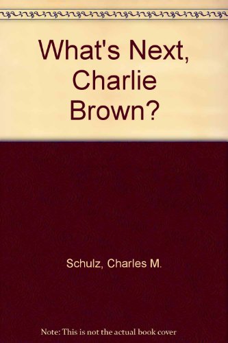 What's Next, Charlie Brown? B0010C1D1C Book Cover