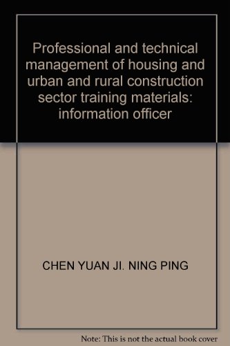 Professional and technical management of housing and urban and rural construction sector training materials: information officer