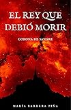  El rey que debió morir - Corona de Sangre