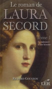 Paperback LE ROMAN DE LAURA SECORD V 01 LA NAISSANCE D'UNE HEROINE [French] Book