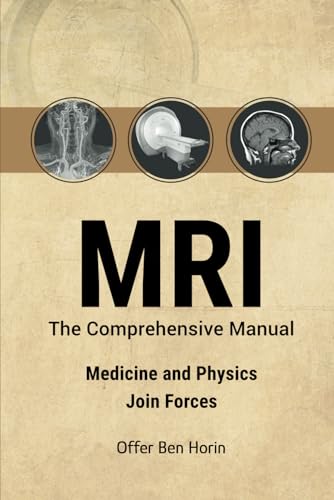 MRI – The Comprehensive Manual: Medicine and Physics Join Forces