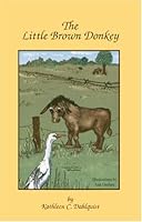 The Little Brown Donkey 0963412280 Book Cover
