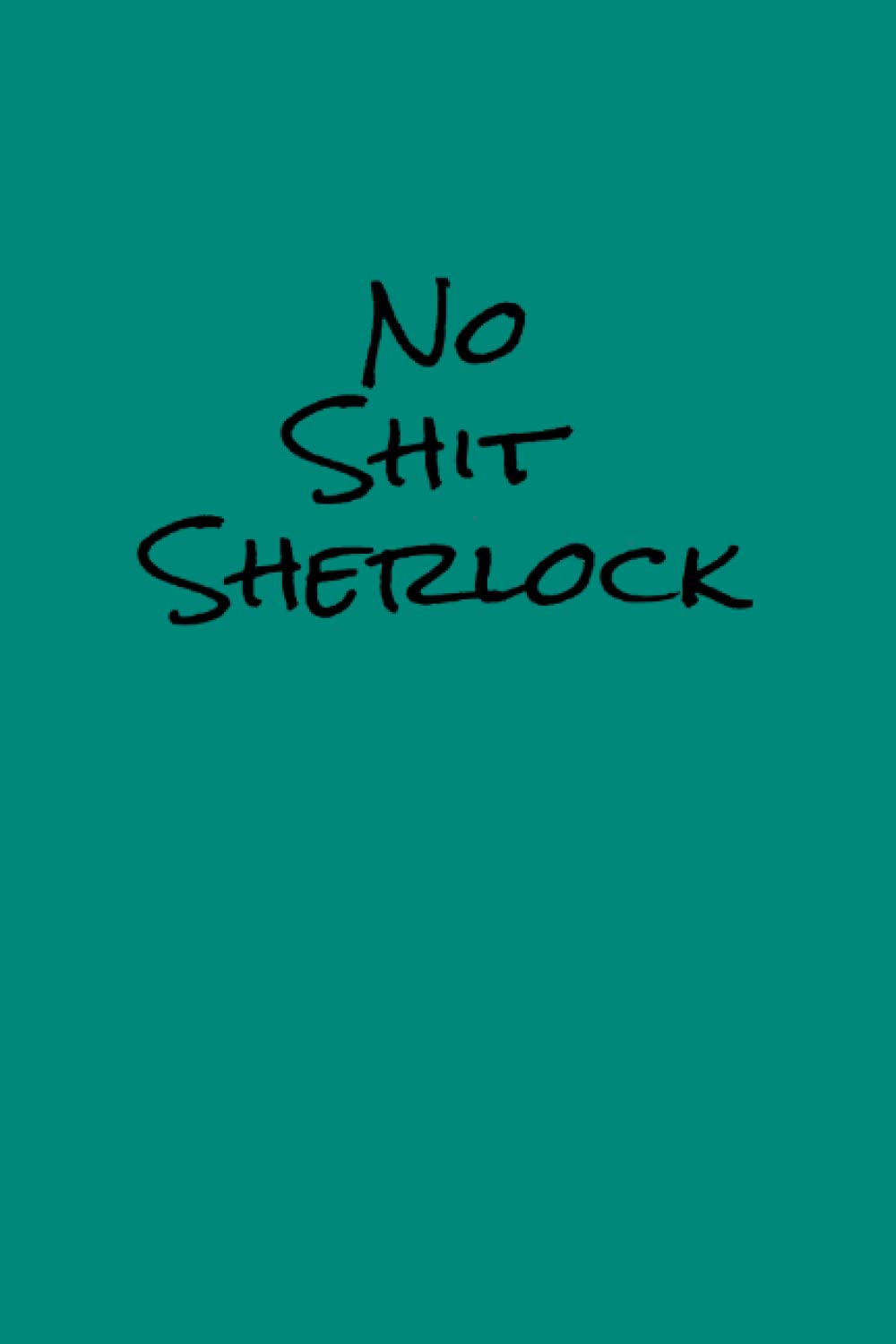 No Shit Sherlock: journal notebook