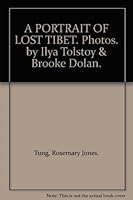 A PORTRAIT OF LOST TIBET. Photos. by Ilya Tolstoy & Brooke Dolan. B000TGTHUO Book Cover