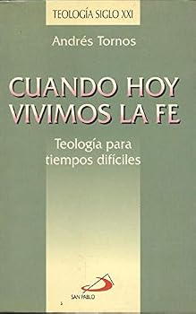 Paperback Cuando hoy vivimos la fe. Teologia para tiempos dificiles. [Spanish] Book