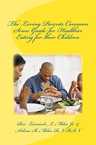 The Loving Parents Common Sense Guide for Healthier Eating for their Children