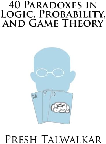 40 Paradoxes in Logic, Probability, and Game Theory Paperback – September 21, 2015