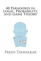 40 Paradoxes in Logic, Probability, and Game Theory 1517319307 Book Cover