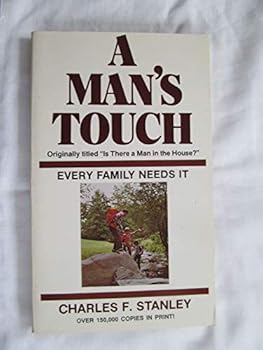 Paperback A Man's Touch : Every Family Needs It Book