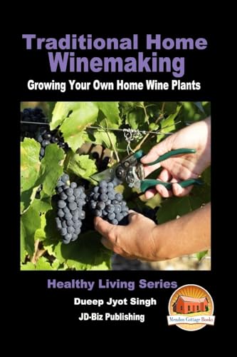 Traditional Home Winemaking - Growing Your Own Home Wine Plants