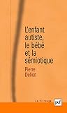 L'enfant autiste, le bébé et la sémiotique