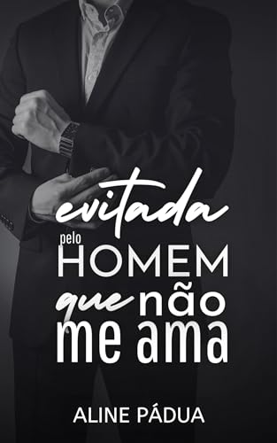 EVITADA PELO HOMEM QUE NÃO ME AMA