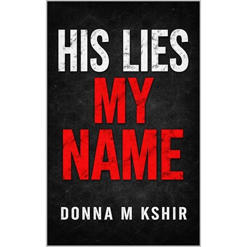 His Lies, My Name Audiolibro Por Donna M. Kshir arte de portada