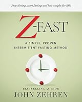 Z-FAST: A Simple, Proven Intermittent Fasting Method 1983058378 Book Cover
