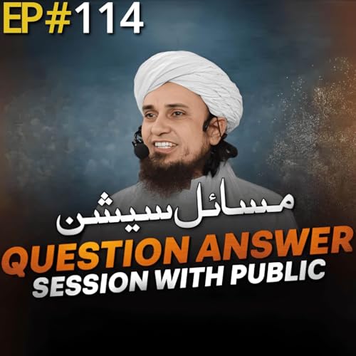 Question Answer Session With Public 114 | Mufti Tariq Masood Speeches 🕋 Podcast Por  arte de portada